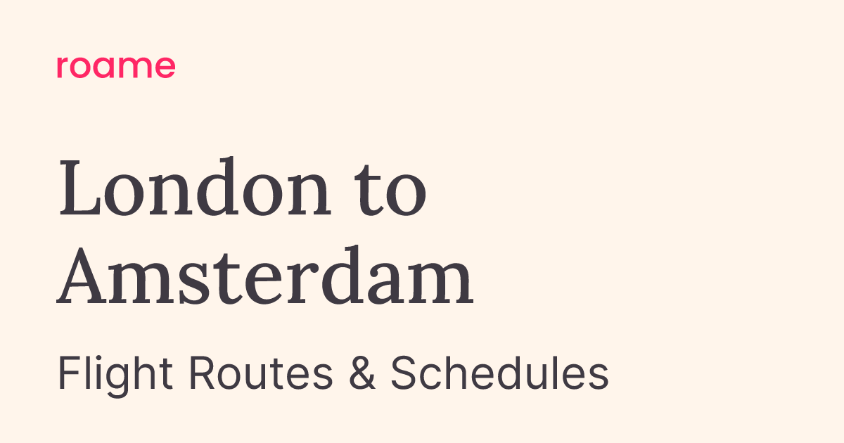 STN to AMS flights | London to Amsterdam | Roame Flightmap
