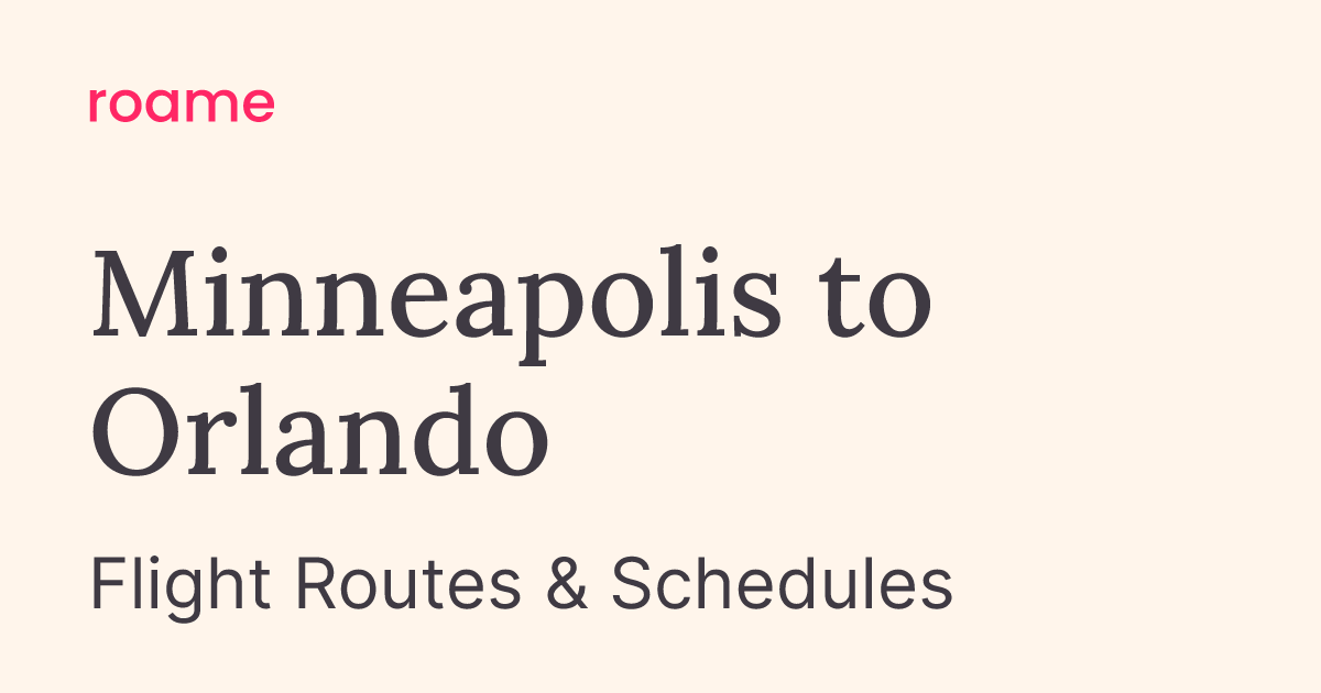 MSP to MCO flights | Minneapolis to Orlando | Roame Flightmap