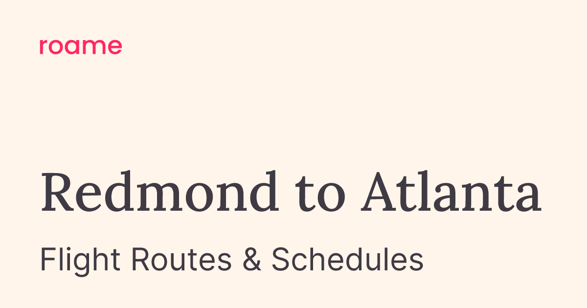 RDM to ATL flights | Redmond to Atlanta | Roame Flightmap