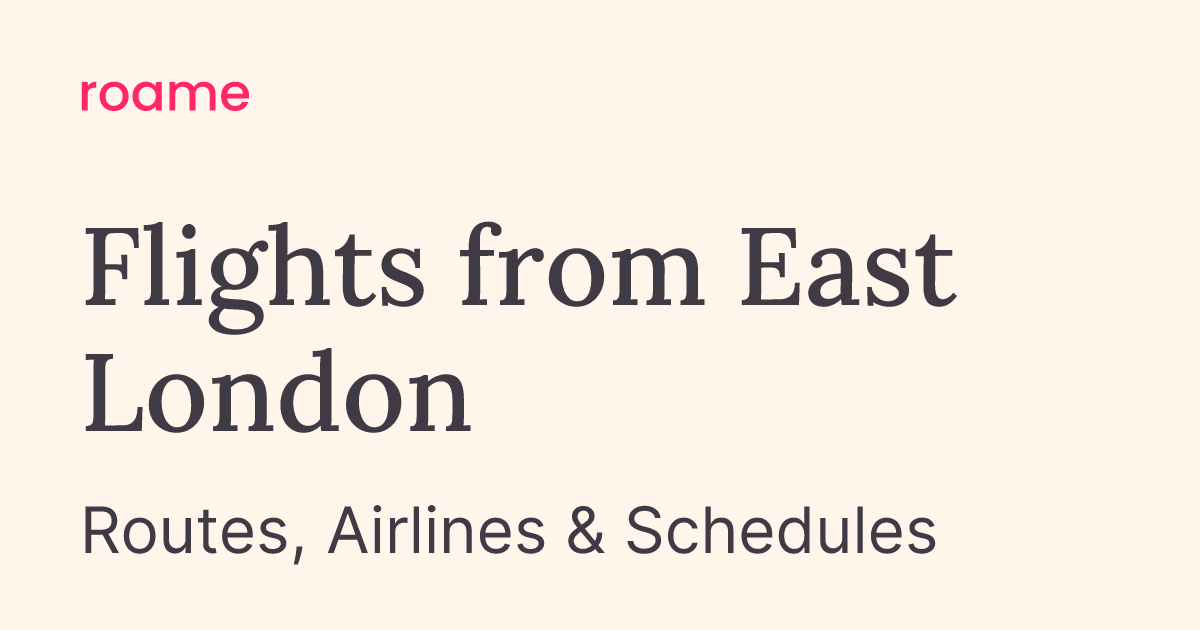Flights from East London (ELS): Routes & Airlines | Roame