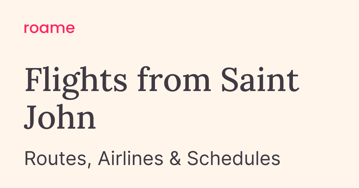 Flights from Saint John (YSJ): Routes & Airlines | Roame