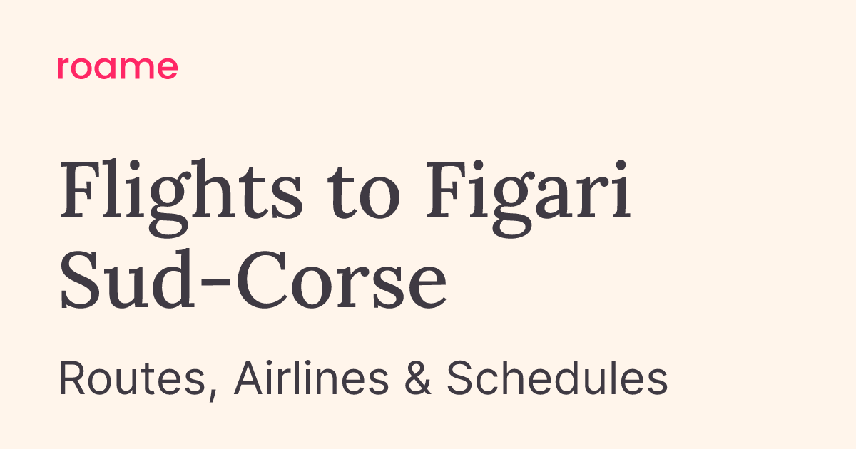 Flights to Figari Sud-Corse (FSC): Routes & Airlines | Roame