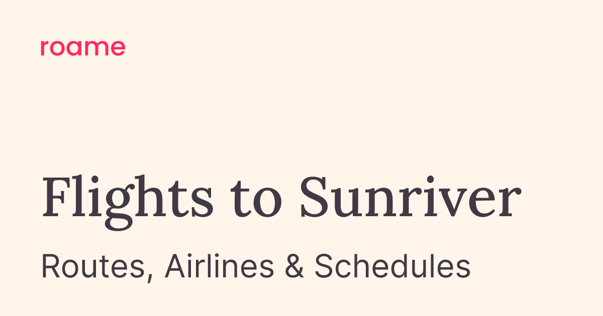 Flights to Sunriver (SUO): Routes & Airlines | Roame