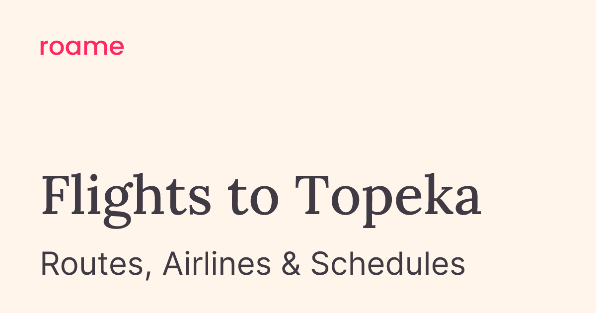Flights to Topeka (FOE): Routes & Airlines | Roame